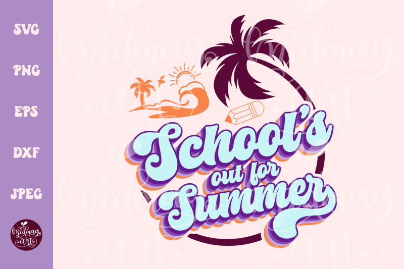 school-039-s-out-for-summer-svg-png-summer-break-svg-schools-out-svg