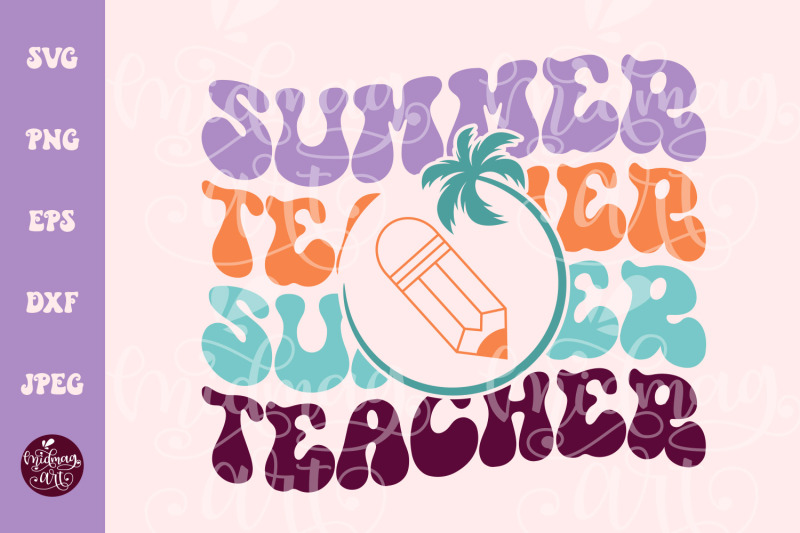 summer-teacher-svg-png-school-039-s-out-for-summer-svg-teacher-svg