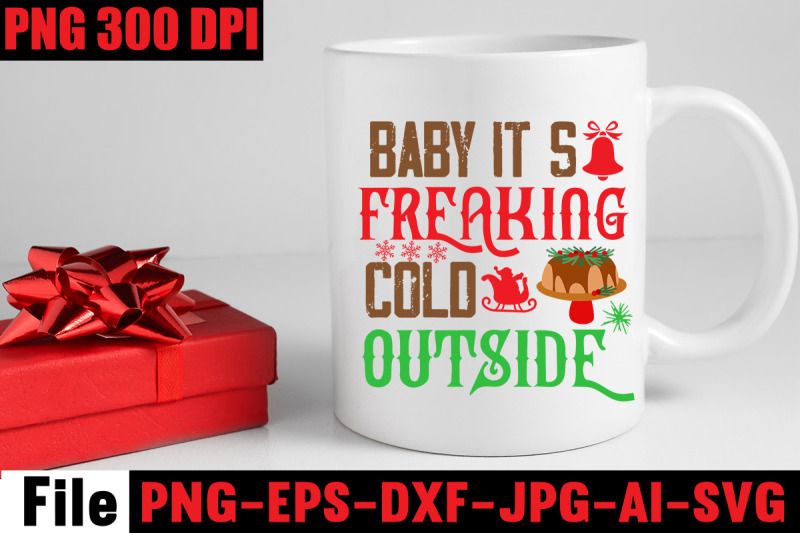 baby-it-039-s-freaking-cold-outside-svg-cut-file-christmas-svg-mega-bundl