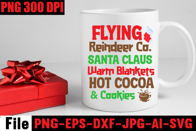 flying-reindeer-co-santa-claus-warm-blankets-hot-cocoa-amp-cookies-svg