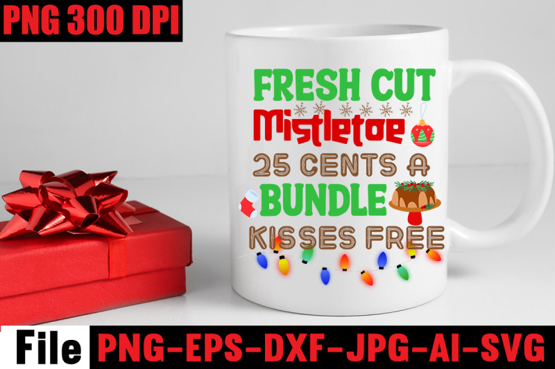 fresh-cut-mistletoe-25-cents-a-bundle-kisses-free-svg-cut-file