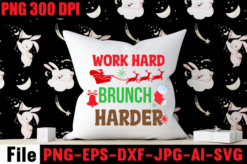 work-hard-brunch-harder-svg-cut-file-christmas-svg-mega-bundle-220