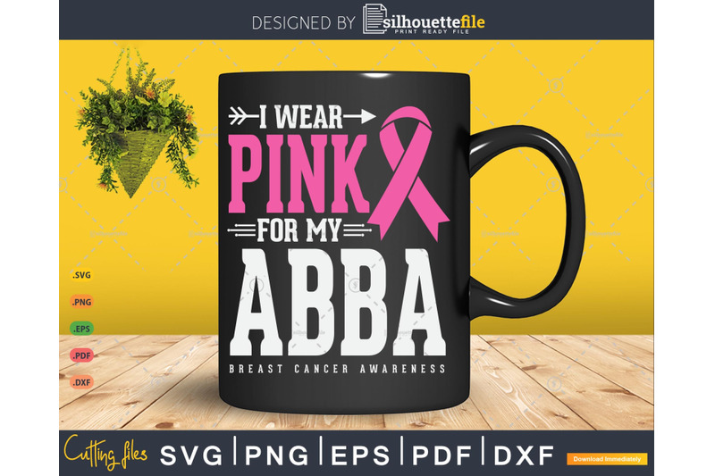 i-wear-pink-for-my-abba-breast-cancer-awareness