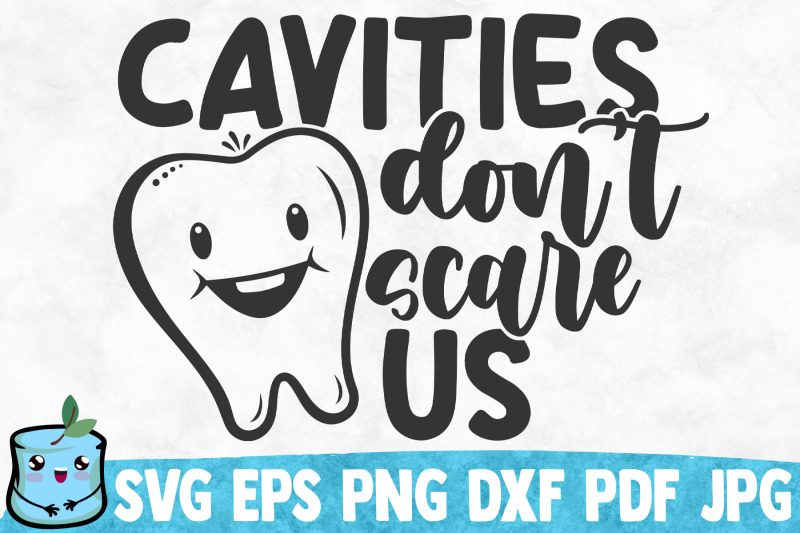 cavities-don-039-t-scare-us