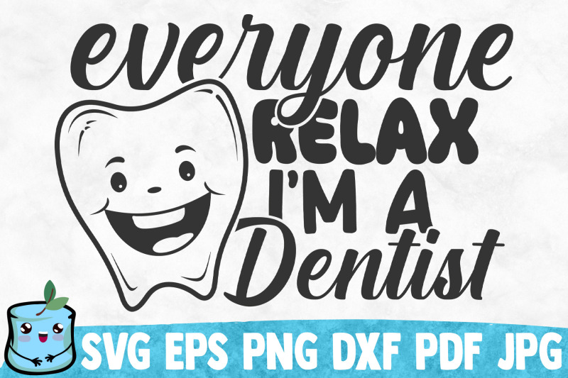 everyone-relax-i-039-m-a-dentist