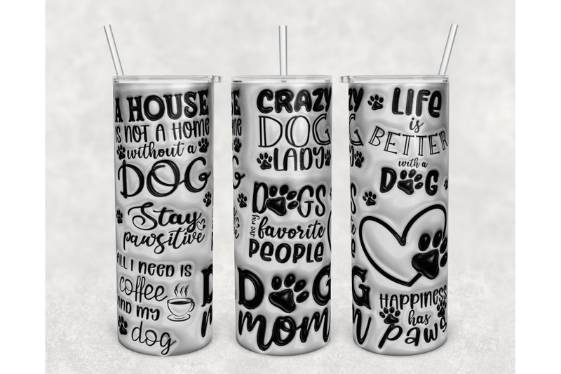 3d-inflated-dog-quotes-tumbler-wrap-20oz-skinny-tumbler-sublimation