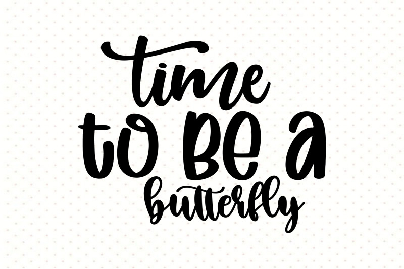 time-to-be-a-butterfly-svg