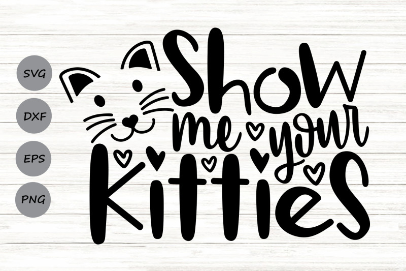 show-me-your-kitties-svg-cat-lover-svg-funny-cat-svg