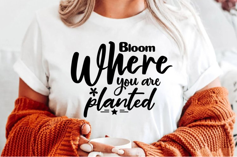 bloom-where-you-are-planted