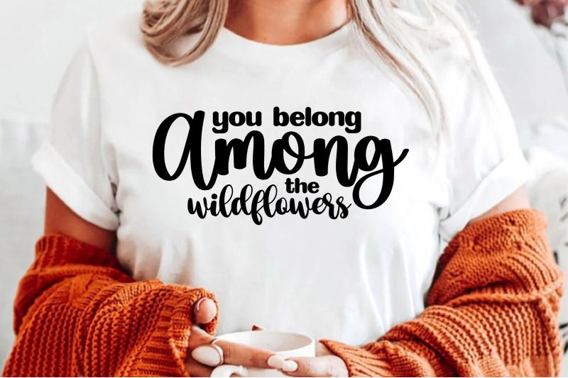 you-belong-among-the-wildflowers-svg