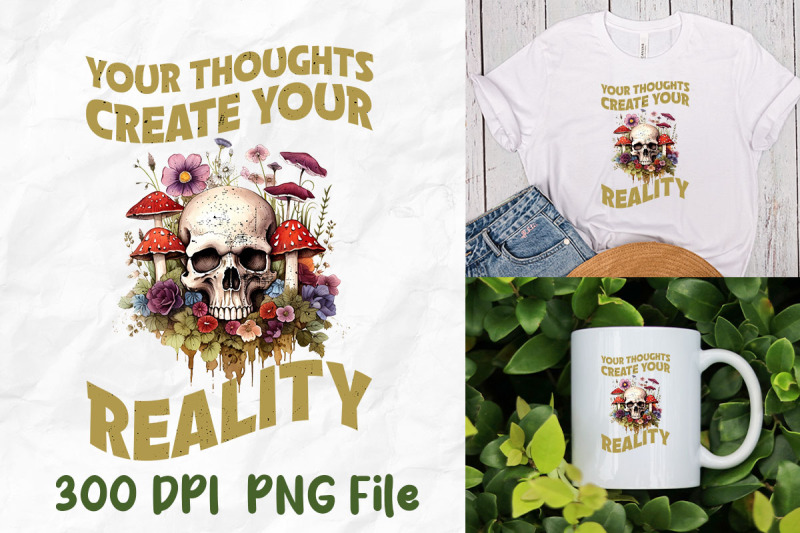 thoughts-create-reality-skull-mushroom