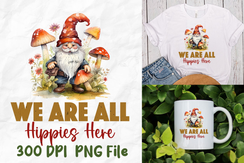 we-are-all-hippies-here-gnome-mushroom