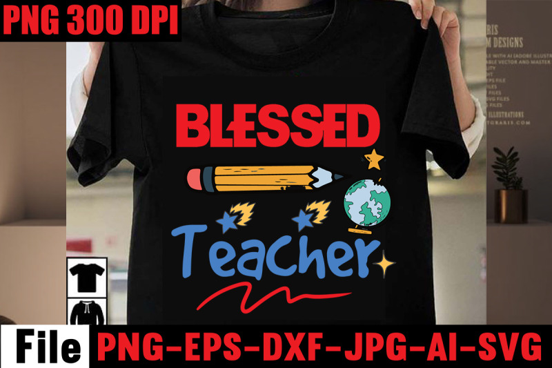 blessed-teacher-svg-cut-file-back-to-school-svg-bundle-teacher-tshir