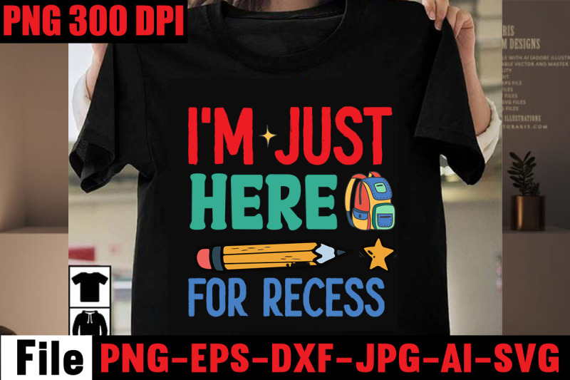 i-039-m-just-here-for-recess-svg-cut-file-back-to-school-svg-bundle-teac