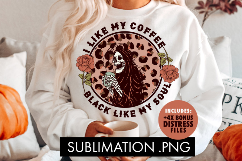 i-like-my-coffee-black-like-my-soul-sublimation-png