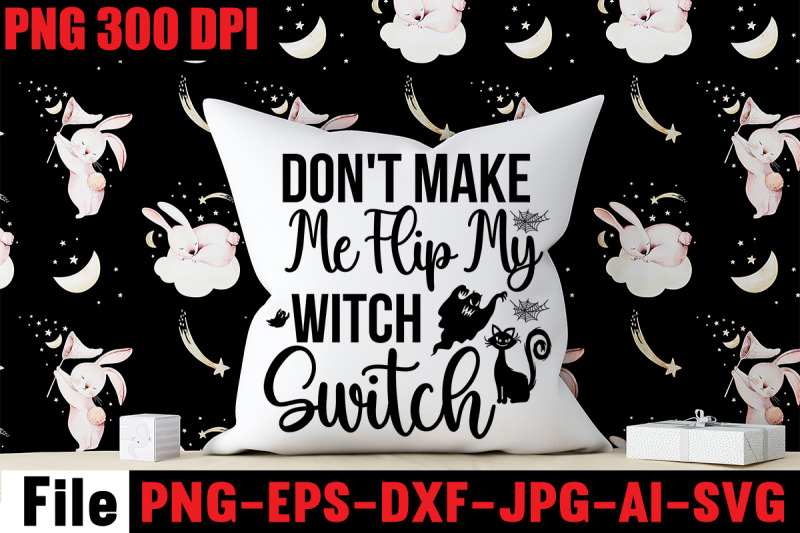 don-039-t-make-me-flip-my-witch-switch-svg-cut-file