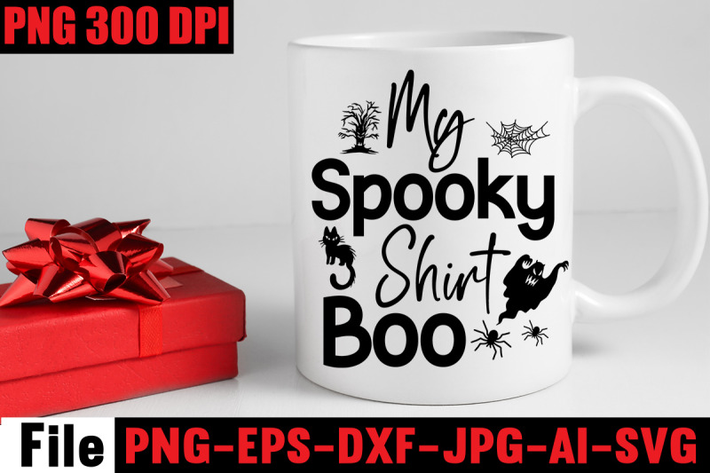 my-spooky-shirt-boo-svg-cut-file-svgs-quotes-and-sayings-food-drink-pr