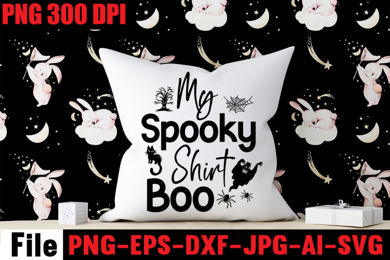 my-spooky-shirt-boo-svg-cut-file-svgs-quotes-and-sayings-food-drink-pr