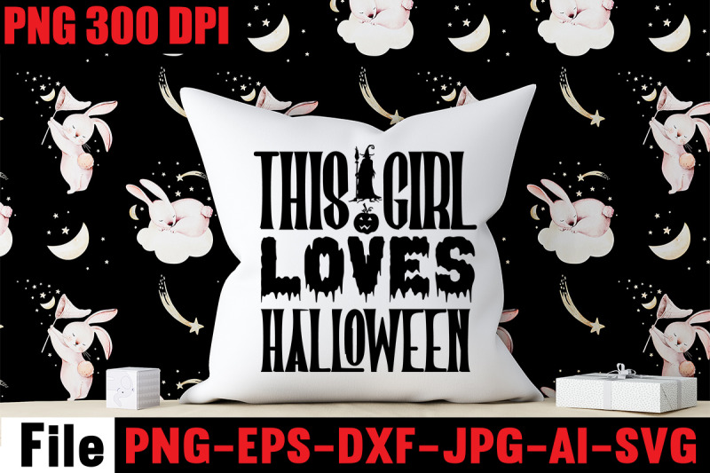 this-girl-loves-halloween-svg-cut-file-digital-download-only-your-dow