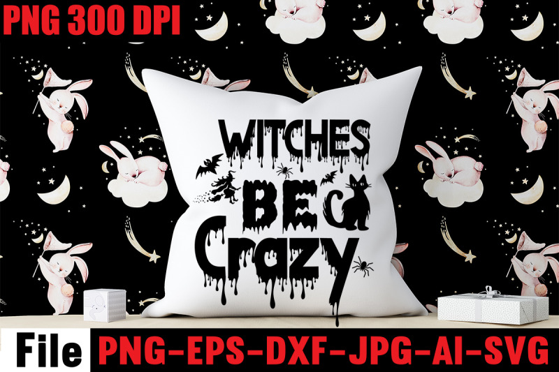 witches-be-crazy-svg-cut-file-svgs-quotes-and-sayings-food-drink-print