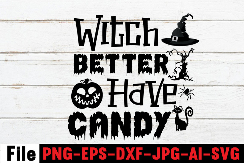 witch-better-have-candy-svg-cut-file-svgs-quotes-and-sayings-foodrink