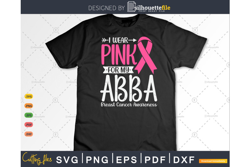 i-wear-pink-for-my-abba-breast-cancer-svg-amp-png