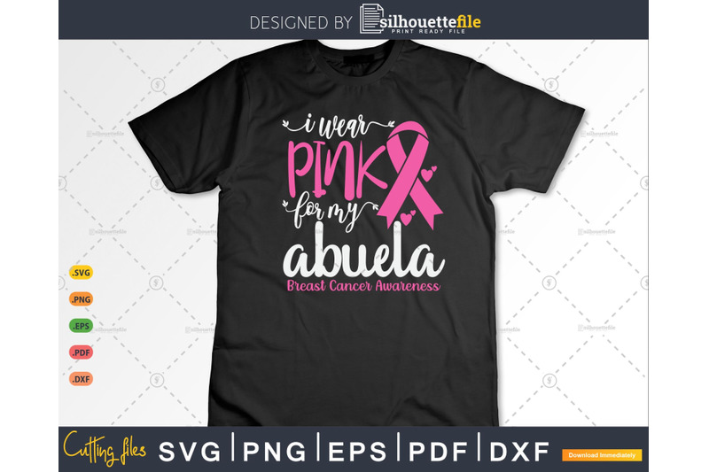 i-wear-pink-for-my-abuela-breast-cancer-svg-amp-png