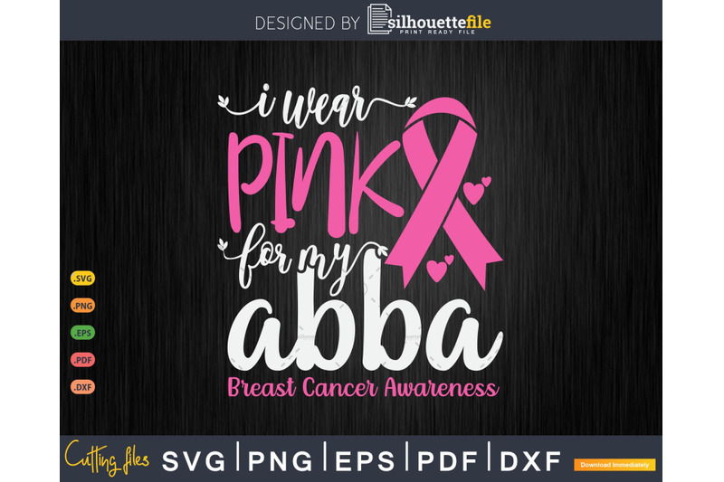 i-wear-pink-for-my-abba-grandma-breast-cancer-gifts-svg-amp-png