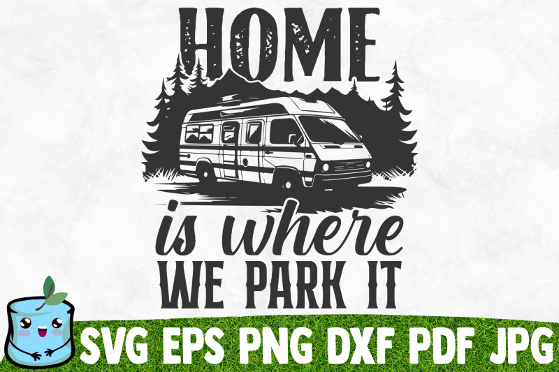 home-is-where-we-park-it