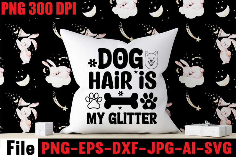 dog-hair-is-my-glitter-svg-cut-file-dog-svg-bundle-dog-svg-design-bun