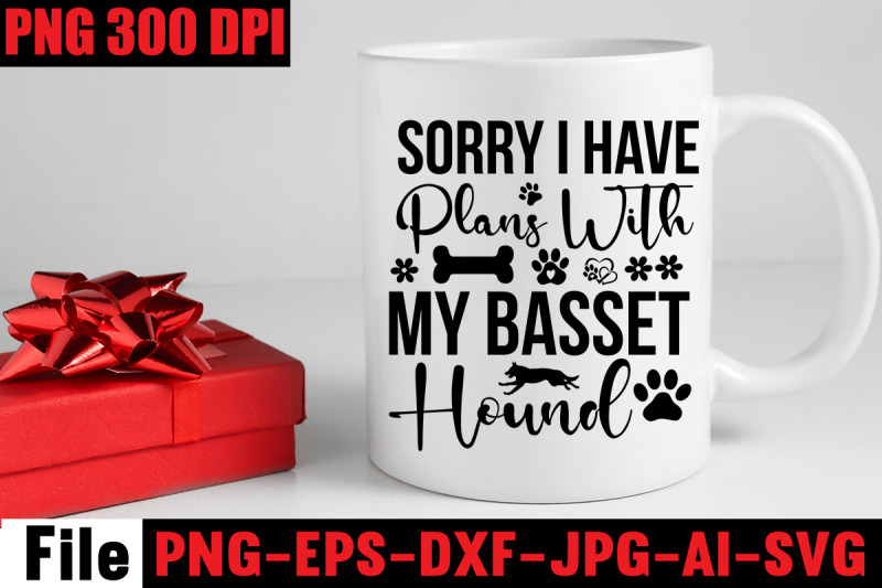 sorry-i-have-plans-with-my-basset-hound-svg-cut-file-dog-svg-bundle-d