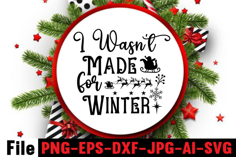 i-wasn-039-t-made-for-winter-svg-cut-file-christmas-round-sign-bundle-san