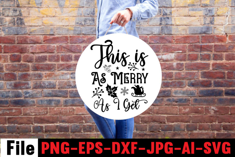 this-is-as-merry-as-i-get-svg-cut-file-christmas-round-sign-bundle-sa