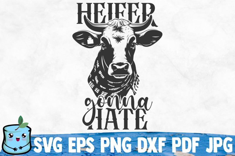 heifer-gonna-hate