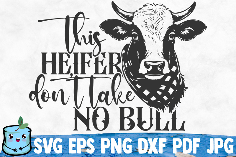 this-heifer-don-039-t-take-no-bull