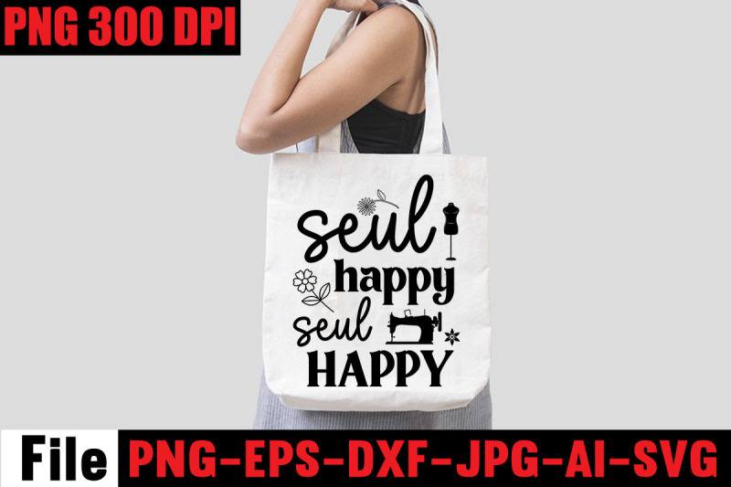 seul-happy-seul-happy-svg-cut-file-sewing-svg-sewing-png-sewing-bundle