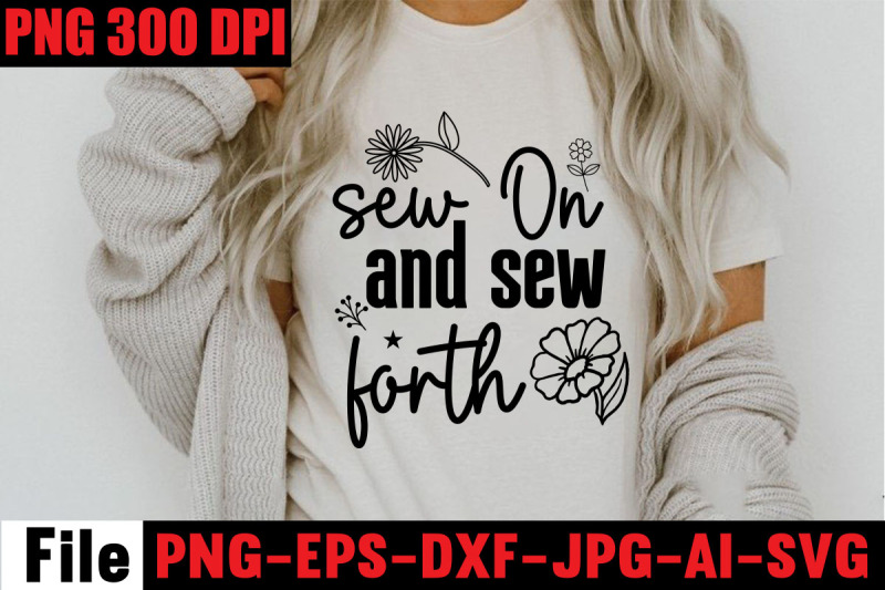 sew-on-and-sew-forth-svg-cut-file-sewing-svg-sewing-png-sewing-bundle