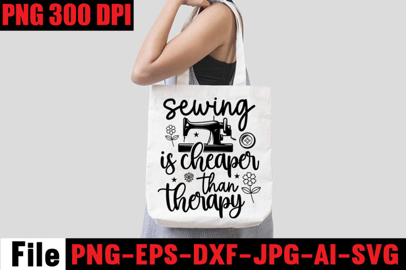 sewing-is-cheaper-than-therapy-svg-cut-file-sewing-svg-sewing-png-sewi