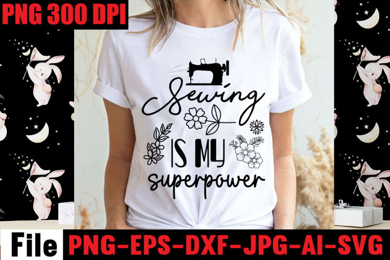 sewing-is-my-superpower-svg-cut-file-sewing-svg-sewing-png-sewing-bund