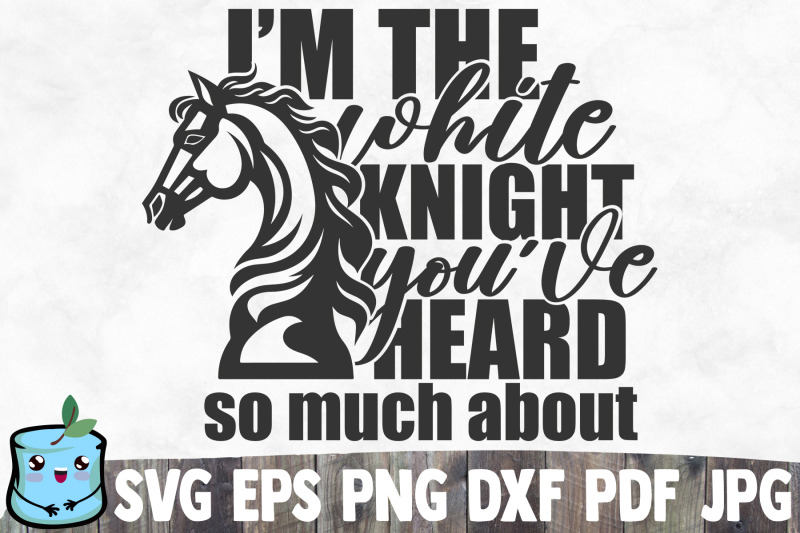 i-039-m-the-white-knight-you-039-ve-heard-so-much-about