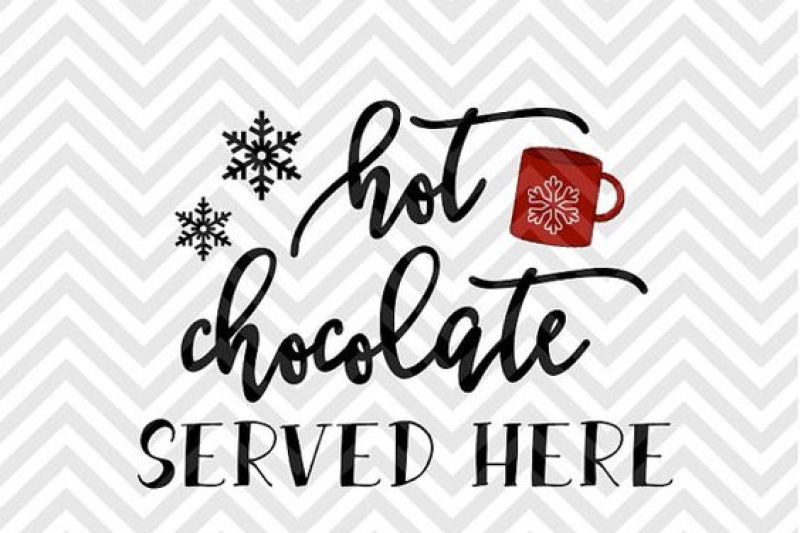 hot-chocolate-served-here-christmas-winter-svg-and-dxf-cut-file-png-download-file-cricut-silhouette