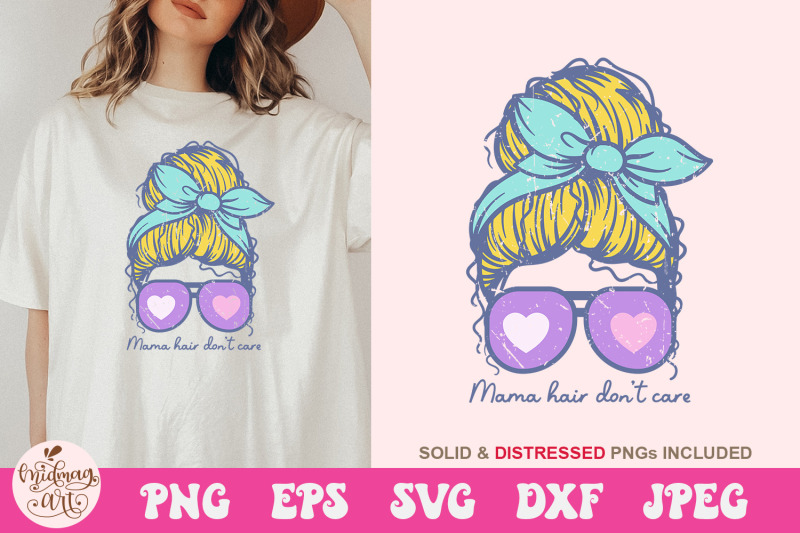 mom-hair-don-039-t-care-svg-mom-sublimation