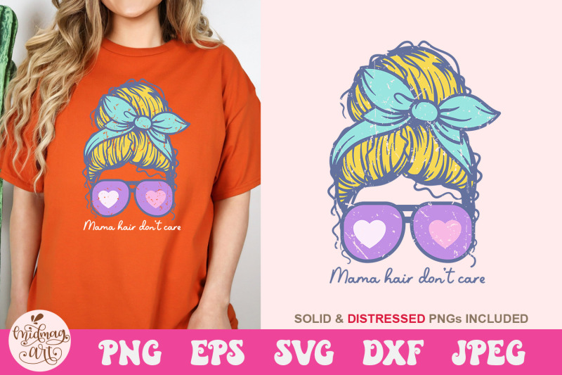 mom-hair-don-039-t-care-svg-mom-sublimation