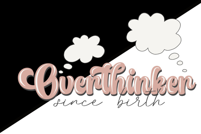 overthinker-since-birth-inspirational-saying