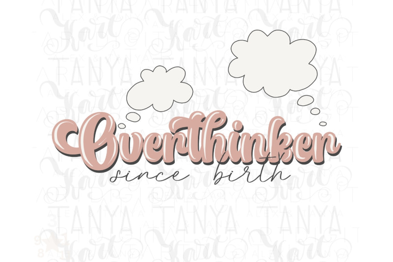 overthinker-since-birth-inspirational-saying