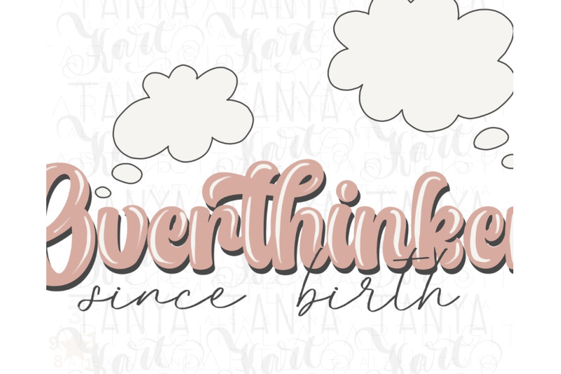 overthinker-since-birth-inspirational-saying