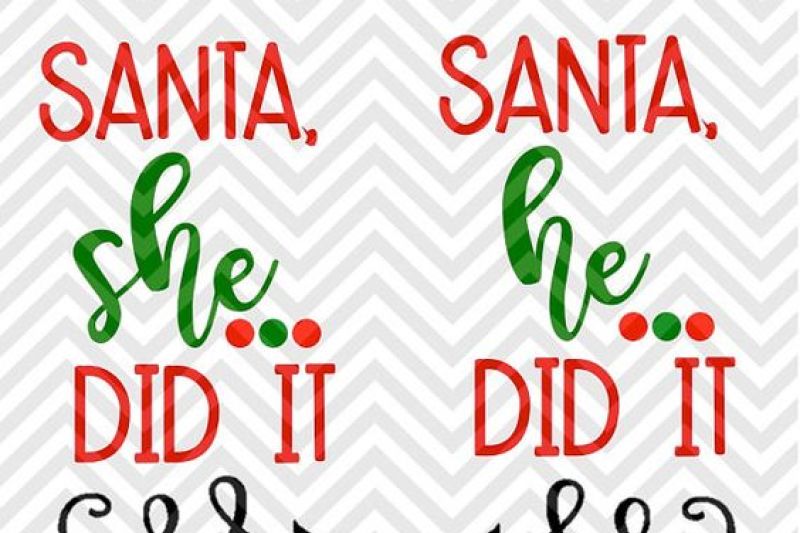 santa-she-did-it-santa-he-did-it-brother-sister-christmas-svg-and-dxf-cut-file-png-download-file-cricut-silhouette