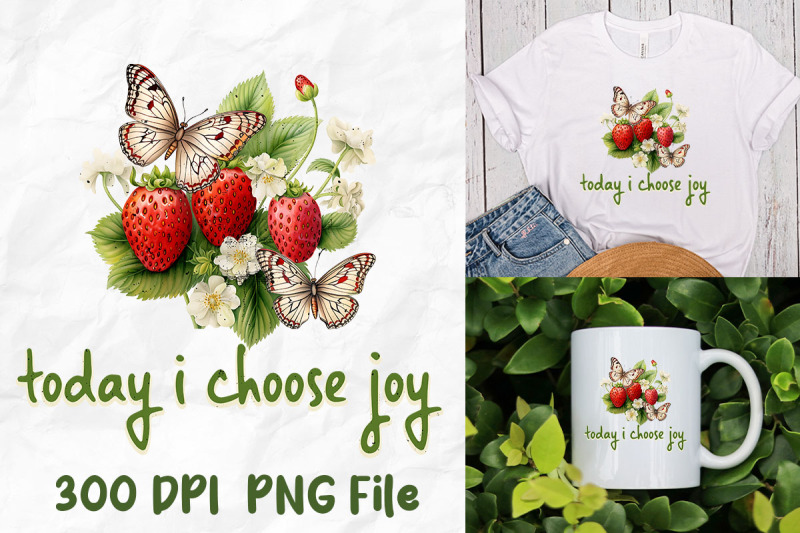 today-i-choose-joy-hippie-strawberry