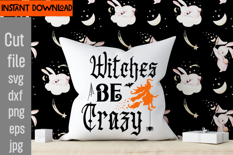 witches-be-crazy-svg-cut-file-svgs-quotes-and-sayings-food-drink-print