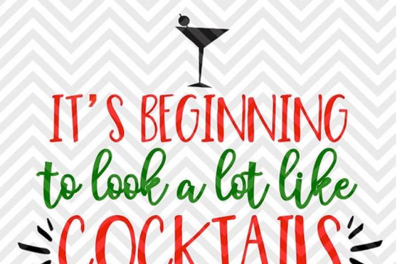 it-s-beginning-to-look-a-lot-like-cocktails-christmas-wine-svg-and-dxf-cut-file-png-download-file-cricut-silhouette